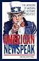 American Newspeak: The Mangling of Meaning for Power and Profit