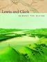 Lewis and Clark: Across the Divide