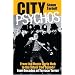 City Psychos: From the Monte Carlo Mob to the Silver Cod Squad - Four Decades of Terrace Terror