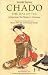 Chado the Way of Tea: A Japanese Tea Master's Almanac