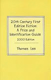 20th Century First Edition Fiction: A Price and Identification Guide : The Complete Guide for Collectors of Used Books (Twentieth Century First Edition Fiction: A Price & Identification Guide)