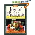 The Joy of Pickling: 200 Flavor-Packed Recipes for All Kinds of Produce from Garden or Market