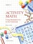 Activity Math: Using Manipulatives in the Classroom - Grades K-3