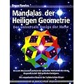 Mandalas der Heiligen Geometrie: Das universale Design der Natur. Die uralte Wissenschaft und Kunst der spirituellen Mathematik des Lebens, dargestellt an �ber 1000 graphischen Variationen