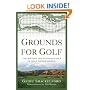 Grounds for Golf: The History and Fundamentals of Golf Course Design