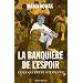 La banqui�re de l'espoir