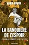 La banqui�re de l'espoir