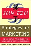 Sun Tzu Strategies for Winning the Marketing War: 12 Essential Principles for Winning the War for Customers