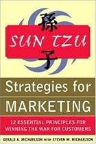 Sun Tzu Strategies for Marketing: 12 Essential Principles for Winning the War for Customers: 12 Essential Principles for Winning the War for Customers