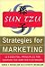 Sun Tzu Strategies for Marketing: 12 Essential Principles for Winning the War for Customers