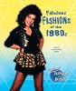Fabulous Fashions of the 1980s (Fabulous Fashions of the Decades)