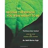 Become the Person You Were Meant to Be: The Choice-Cube Method- Step by Step to Choice and Change, 2nd Edition