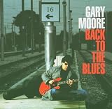 Gary Moore: Back to the Blues