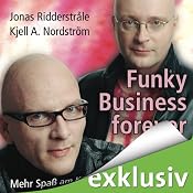H&ouml;rbuch Funky Business forever: Mehr Spaß am Kapitalismus
