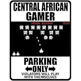 New  Central African Gamer - Parking Only ( Invaders Tribute - 80'S Game)  Central African Republic Parking Sign Country