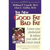 the new good fat bad fat lower your cholesterol and reduce your odds of a heart attack