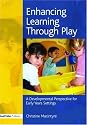Enhancing Learning Through Play: A Development Perspective for Early Years Settings