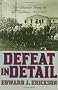 Defeat in Detail: The Ottoman Army in the Balkan Wars, 1912-1913