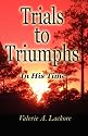 Trials To Triumphs