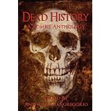 Dead History: A Zombie Anthologyby Anthony Giangregorio