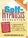 Self-Hypnosis Revolution: The Amazingly Simple Way to Use Self-Hypnosis to Change Your Life