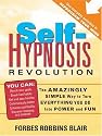 Self-Hypnosis Revolution: The Amazingly Simple Way to Use Self-Hypnosis to Change Your Life