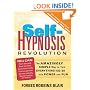 Self-Hypnosis Revolution: The Amazingly Simple Way to Use Self-Hypnosis to Change Your Life