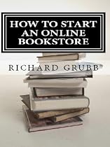 Click to Download Free Kindle Book -> How To Start An Online Bookstore