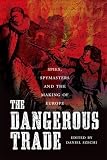 The dangerous trade : spies, spymasters and the making of Europe