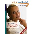 F. X. Mayr: Blut- und S�fte-Reinigung: Milde Ableitungskur: Rundum gesund durch tiefe Entschlackung