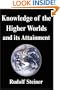 Knowledge of the Higher Worlds and its Attainment
