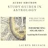 Interpreting Solar Arcs: Study Guides in Astrology: Predictive Astrology