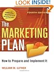 The Marketing Plan: How to Prepare an...