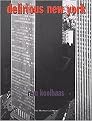 Delirious New York (A Retroactive Manifesto for Manhattan) (Reprint) (Paperback)