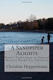 A Sandpiper Alights: Poetic Techniques In Natural History Books For Children