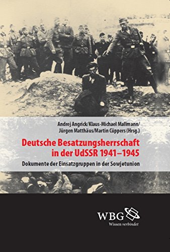 Deutsche Besatzungsherrschaft in der UdSSR 1941-45: Dokumente der Einsatzgruppen in der Sowjetunion Band II (Veröffentlichungen der Forschungsstelle Ludwigsburg) (German Edition)