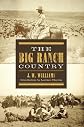 The Big Ranch Country (Double Mountain Books--Classic Reissues of the American West)