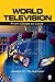 World Television: From Global to Local (Communication and Human Values)