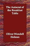The Autocrat of the Breakfast-Table