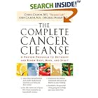 Click here to buy The Complete Cancer Cleanse: A Proven Program to Detoxify and Renew Body, Mind, and Spirit by  Cherie Calbom, John Calbom, and Michael Mahaffey.