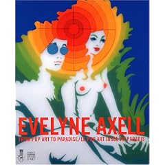 Evelyne Axel : From pop art to Paradise : Le pop art jusqu'au Paradise