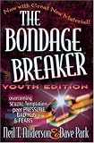 The Bondage Breaker® Youth Edition Neil T. Anderson, Dave Park