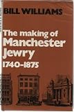 The making of Manchester Jewry, 1740-1875