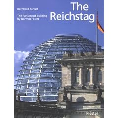 The Reichstag: Sir Norman Foster's Parliament Building (Architecture)