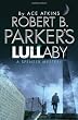 Robert B. Parker's Lullaby: A Spenser Novel