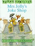 Mrs Jollys Joke Shop (Ahlberg, Allan. Happy Families.)