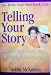 Telling Your Story: Why It's Important and How to Do It the Esay Way! (The Write Your Own Book Club)
