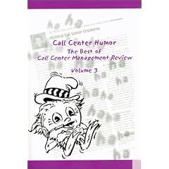 Call Center Humor: The Best of Call Center Management Review, Volume 3