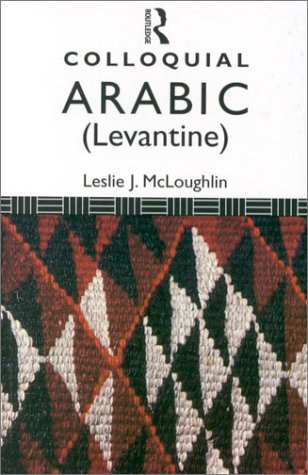 Colloquial Arabic (Levantine): The Complete Course for Beginners (Colloquial Ser.)