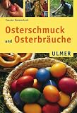 Osterschmuck und Osterbr&auml;uche - Frauke Stobbe-Rosenstock